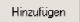 Hinzufügen 1.png